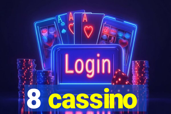 8 cassino
